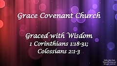 1 Corinthians 1:18-31 - Graced with Wisdom