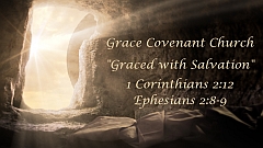 Ephesians 2:8-9 - Graced with Salvation