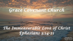 The Immeasurable Love of Christ - Ephesians 3:1-14