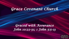 Graced with Assurance - John 10:22-31; 1 John 5:5-13