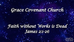 James 2:1-26 - Faith without Works is Dead